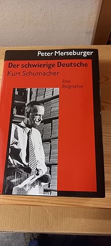 Bild des Verkufers fr Der schwierige Deutsche : Kurt Schumacher ; eine Biographie. zum Verkauf von Versandantiquariat Schfer