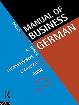 Bild des Verkufers fr Manual of Business German: A Comprehensive Language Guide (Languages for Business) zum Verkauf von WeBuyBooks