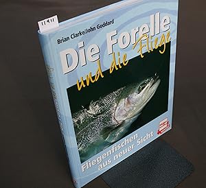 Seller image for Die Forelle und die Fliege. Fliegenfischen aus neuer Sicht. for sale by Antiquariat Hubertus von Somogyi-Erddy