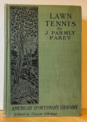 Lawn Tennis: Its Past, Present, and Future; to which is added a chapter on Lacrosse by William Ha...