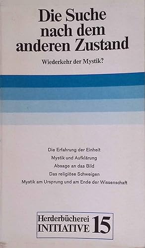 Bild des Verkufers fr Die Suche nach dem anderen Zustand : Wiederkehr d. Mystik?. Herderbcherei / Initiative ; Bd. 15 zum Verkauf von books4less (Versandantiquariat Petra Gros GmbH & Co. KG)