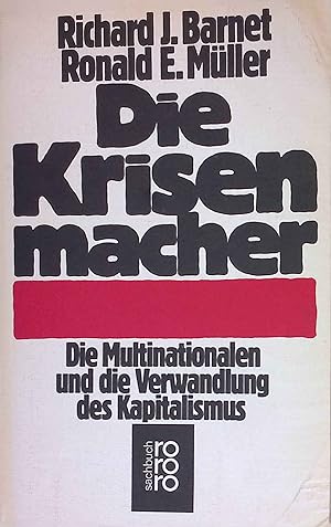 Seller image for Die Krisenmacher : d. Multinationalen u.d. Verwandlung d. Kapitalismus. Rororo ; 7106 : rororo-Sachbuch for sale by books4less (Versandantiquariat Petra Gros GmbH & Co. KG)