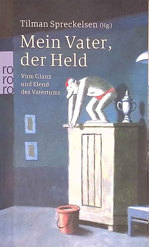 Image du vendeur pour Mein Vater, der Held : vom Glanz und Elend des Vatertums. Rororo ; 24494 mis en vente par books4less (Versandantiquariat Petra Gros GmbH & Co. KG)