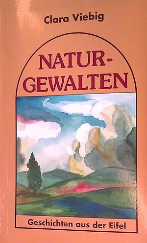 Bild des Verkufers fr Naturgewalten : Geschichten aus der Eifel. zum Verkauf von books4less (Versandantiquariat Petra Gros GmbH & Co. KG)