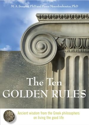Imagen del vendedor de Ten Golden Rules : Ancient Wisdom from the Greek Philosophers on Living the Good Life a la venta por GreatBookPricesUK
