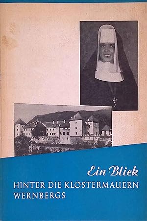 Seller image for Ein Blick hinter die Klostermauern Wernbergs : Frohes Ordensleben im Jahreskreis. for sale by books4less (Versandantiquariat Petra Gros GmbH & Co. KG)