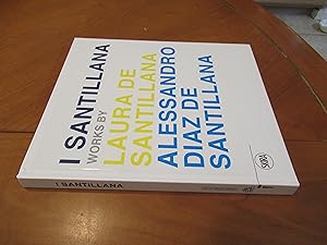 I Santillana. Opere Di / Works By Laura De Santillana E / And Alessandro Diaz De Santillana. Ediz...