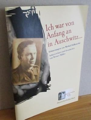 Ich war von Anfang an in Auschwitz. Erinnerungen. Aufgezeichnet und bearbeitet von Werner Müller.;