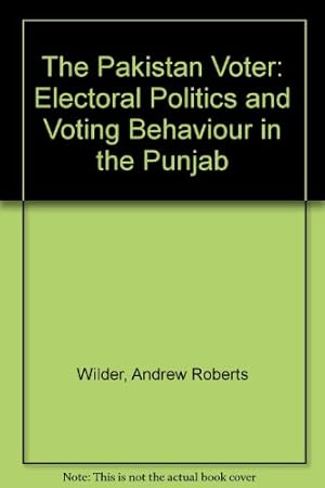 Immagine del venditore per The Pakistan Voter: Electoral Politics and Voting Behaviour in the Punjab venduto da WeBuyBooks