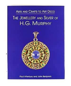 Immagine del venditore per Arts and Crafts to Art Deco The Jewellery and Silver of H.G. Murphy venduto da Gotcha By The Books