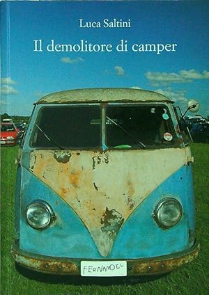 Bild des Verkufers fr Il demolitore di camper zum Verkauf von Librodifaccia