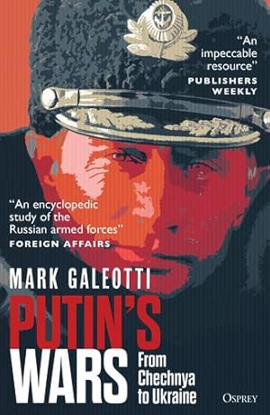 Image du vendeur pour Putin's Wars: From Chechnya to Ukraine by Galeotti, Mark [Paperback ] mis en vente par booksXpress