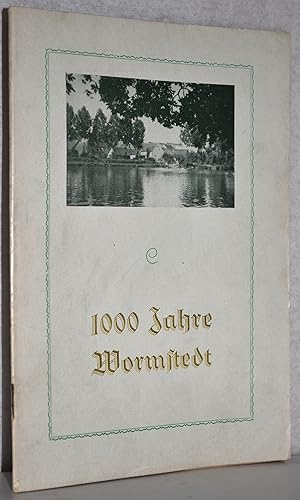 Immagine del venditore per 1000 Jahre Wormstedt - Heimatliches aus Wormstedt. Hrsg. vom Festausschu. M. Abb. venduto da Antiquariat Reinsch