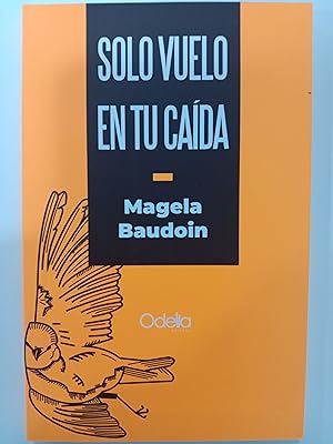 Seller image for Solo vuelo en tu cada for sale by Libros nicos