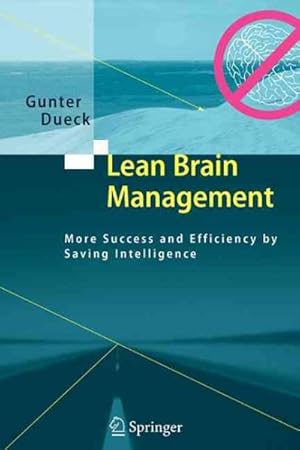 Bild des Verkufers fr Lean Brain Management : More Success and Efficiency by Saving Intelligence zum Verkauf von GreatBookPrices