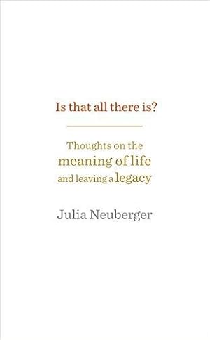 Bild des Verkufers fr Is That All There Is?: Thoughts on the meaning of life and leaving a legacy zum Verkauf von WeBuyBooks