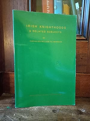 Image du vendeur pour Irish knighthoods and related subjects: An anthology of published works mis en vente par Temple Bar Bookshop
