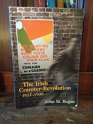 Seller image for The Irish Counter Revolution 1921-1936: Treatyite Politics and Settlement in Independent Ireland for sale by Temple Bar Bookshop