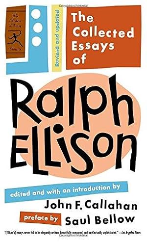 Image du vendeur pour The Collected Essays of Ralph Ellison (Modern Library Classics): Revised and Updated mis en vente par WeBuyBooks