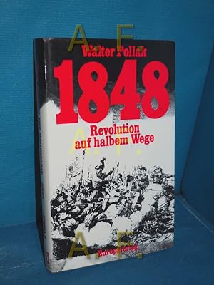 Bild des Verkufers fr 1848 [Achtzehnhundertachtundvierzig], Revolution auf halbem Wege zum Verkauf von Antiquarische Fundgrube e.U.