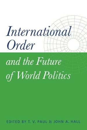 Bild des Verkufers fr International Order and the Future of World Politics zum Verkauf von WeBuyBooks