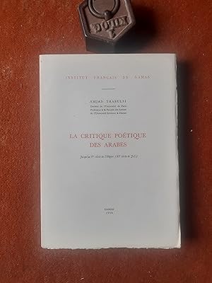 Immagine del venditore per La critique potique des Arabes - Jusqu'au Ve sicle de l'Hgire (XIe sicle de J.C.) venduto da Librairie de la Garenne