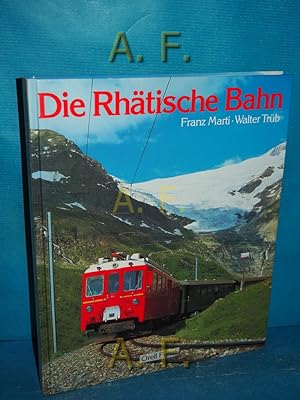 Seller image for Die Rhtische Bahn (RhB) = Chemins de fer Rhtiques (RhB). [bers. von: Linda Blesi-Allin .] for sale by Antiquarische Fundgrube e.U.