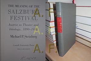 Bild des Verkufers fr The Meaning of the Salzburg Festival / Austria as Theater and Ideology, 1890 - 1938 zum Verkauf von Antiquarische Fundgrube e.U.