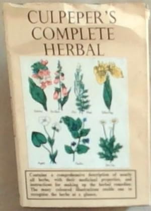 Bild des Verkufers fr Culpeper's Complete Herbal: Consisting of A Comprehensive Description of Nearly All Herbs with Their Medical Properties and Directions for Compounding the Medicines Extracted from Them zum Verkauf von Chapter 1