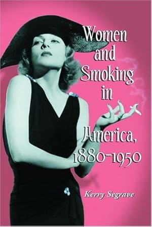Bild des Verkufers fr Women And Smoking In America, 1880-1950 by Kerry Segrave [Paperback ] zum Verkauf von booksXpress