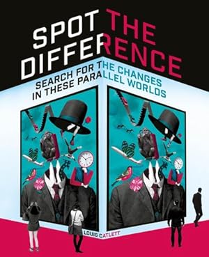 Image du vendeur pour Spot the Difference: Search For The Changes In These Parallel Worlds by Catlett, Complete Waste of Time Louis [Paperback ] mis en vente par booksXpress