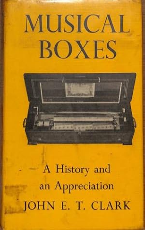 Imagen del vendedor de Musical Boxes, a History and Appreciation a la venta por WeBuyBooks