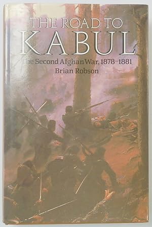 Bild des Verkufers fr The Road to Kabul: The Second Afghan War, 1878-1881 zum Verkauf von PsychoBabel & Skoob Books