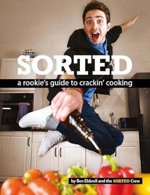Bild des Verkufers fr Sorted: A rookie's guide to crackin' cookin - cookbook: A Rookie's Guide to Crackin' Cooking zum Verkauf von WeBuyBooks