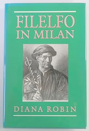 Seller image for Filelfo in Milan: Writings 1451-1477 for sale by PsychoBabel & Skoob Books