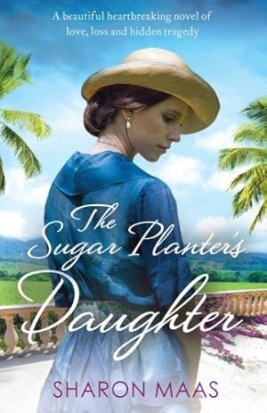 Imagen del vendedor de The Sugar Planter's Daughter: A beautiful heartbreaking novel of love, loss and hidden tragedy (The Quint Chronicles) a la venta por WeBuyBooks