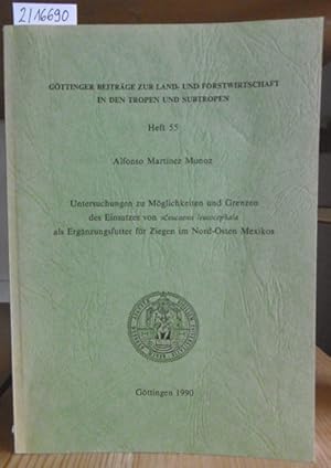 Immagine del venditore per Untersuchungen zu Mglichkeiten und Grenzen des Einsatzes von Leucaena leucocephela als Ergnzungsfutter fr Ziegen im Nord-Osten Mexikos. venduto da Versandantiquariat Trffelschwein