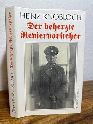 Seller image for Der beherzte Reviervorsteher. Ungewhnliche Zivilcourage am Hackeschen Markt. Mit handschriftlicher Widmung vom Verfasser auf dem Titelblatt, signiert und datiert (27. November 1990). for sale by Antiquariat an der Nikolaikirche