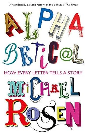 Bild des Verkufers fr Alphabetical: How Every Letter Tells a Story zum Verkauf von WeBuyBooks