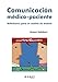 Seller image for Comunicación médico-paciente: Reflexiones para un cambio de modelo (Spanish Edition) [Soft Cover ] for sale by booksXpress