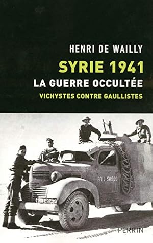 Seller image for Syrie 1941 la guerre occultée, vichystes contre gaullistes for sale by WeBuyBooks