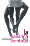 Seller image for La bailarina de las sombras for sale by Agapea Libros