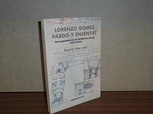 Seller image for LORENZO GMEZ PARDO Y ENSENYAT - Correspondencia de Guillermo Schulz (1835-1843) for sale by Libros del Reino Secreto