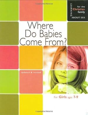 Image du vendeur pour Where Do Babies Come From?: For Girls Ages 7-9 and Parents (Learning about Sex) (Learning about Sex (Hardcover)) mis en vente par WeBuyBooks