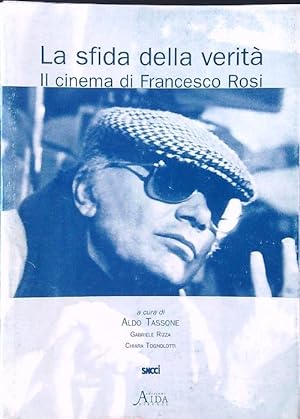 Bild des Verkufers fr La sfida della verita'. Il cinema di Francesco Rosi zum Verkauf von Librodifaccia