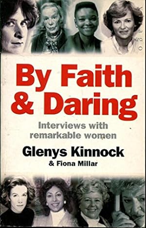 Bild des Verkufers fr By Faith And Daring: Interviews with Remarkable Women zum Verkauf von WeBuyBooks