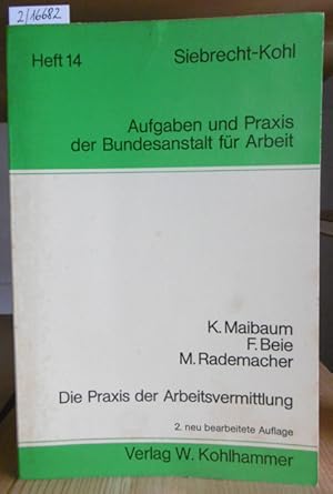 Seller image for Die Praxis der Arbeitsvermittlung. 2.,neubearb.Aufl., for sale by Versandantiquariat Trffelschwein