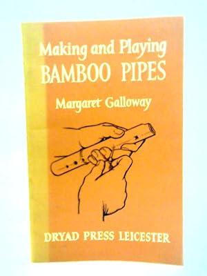 Bild des Verkufers fr Making and Playing Bamboo Pipes zum Verkauf von World of Rare Books