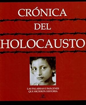 Immagine del venditore per Cronica Del Holocausto: Las Palabras E Imagenes Que Hicieron Historia venduto da Libros Tobal