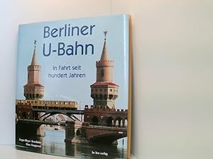 Bild des Verkufers fr Berliner U-Bahn: In Fahrt seit hundert Jahren in Fahrt seit hundert Jahren zum Verkauf von Book Broker
